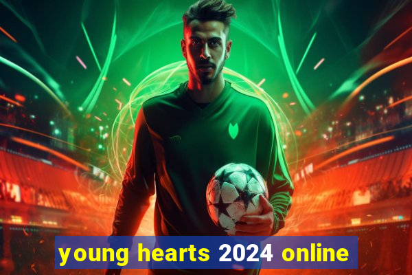 young hearts 2024 online